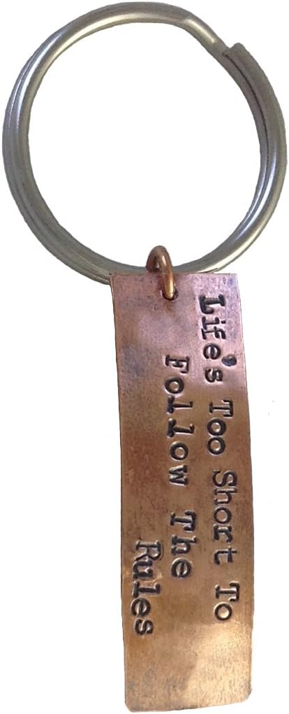 'Life's Too Short To Follow The Rules' Hand Stamped Copper Keyring