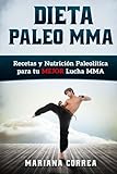 Image de Dieta PALEO MMA: Recetas y Nutricion Paleolitica para tu MEJOR Lucha MMA (Spanish Edition)