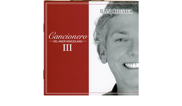 Amazon Com Cancionero Del Amor Venezolano Iii Ilan Chester Mp3 Downloads