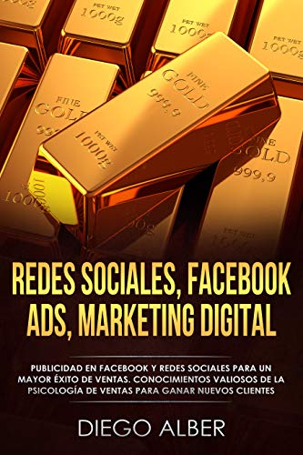 Redes Sociales, Facebook Ads, Marketing Digital: Publicidad en Facebook y redes sociales para un mayor éxito de ventas. Conocimientos valiosos...