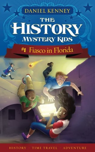 The History Mystery Kids 1: Fiasco in Florida (Volume 1) - //medicalbooks.filipinodoctors.org