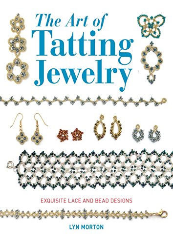 The Art of Tatting Jewelry: Exquisite Lace and Bead Designs