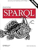 Learning SPARQL: Querying and Updating with SPARQL 1.1