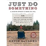 Just Do Something: A Liberating Approach to Finding God's Will