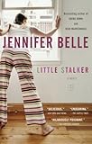Front cover for the book Little Stalker by Jennifer Belle