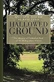Hallowed Ground: The History of Cathedral Park at the Bishop Jones Center by Marjorie E. George