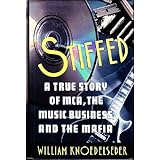 Stiffed: A True Story of MCA, the Music Business, and the Mafia