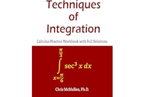 Techniques of Integration Calculus Practice Workbook with Full Solutions