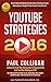 YouTube Strategies 2016: How To Make And Market YouTube Videos That Bring Hungry Online Buyers Strai by