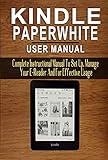 KINDLE PAPERWHITE USER MANUAL: Complete