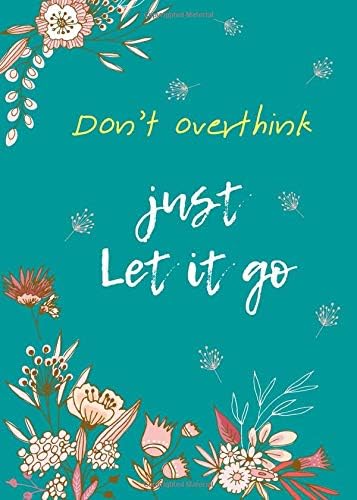 Don't Overthink Just Let It Go: 5x7 Password Book Organizer Large Print with Tabs | Floral Design Teal