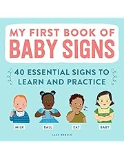 My First Book of Baby Signs: 40 Essential Signs to Learn and Practice