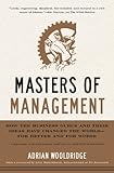 Masters of Management: How the Business Gurus and Their Ideas Have Changed the World-for Better and for Worse