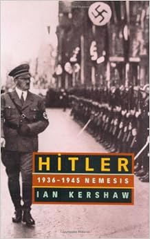Hitler: 1936-1945 Nemesis, by Ian Kershaw