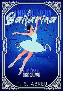 Livro Minha Querida Bailarina: A História de Elise Sullivan