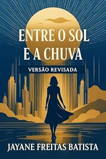 Livro Entre o Sol e a Chuva: Versão Revisada