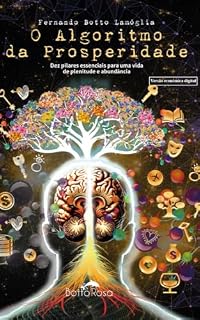 Livro O Algoritmo da Prosperidade: Dez pilares essenciais para uma vida de plenitude e abundância