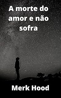 Livro A morte do amor e não sofra