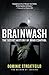 Brainwash: The Secret History of Mind Control by Dominic Streatfeild