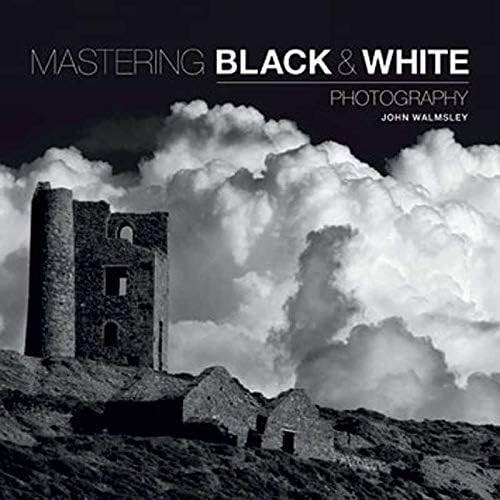 Download Mastering Black & White Photography PDF