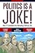 Politics Is a Joke!: How TV Comedians Are Remaking Political Life