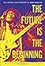 The Future Is the Beginning: The Words and Wisdom of Bob Marley