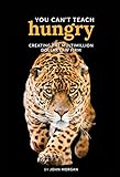 Paperback You Can't Teach Hungry : Creating the Mutlimillion-Dollar Law Firm Book