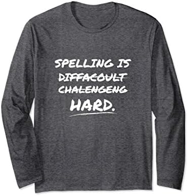 Unisex Spelling Bee Shirt Spelling is Hard Spelling Long Sleeve Small Dark Heather