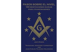 Pasos Sobre El Nivel: 100 meditaciones diarias para francmasones (Spanish Edition)
