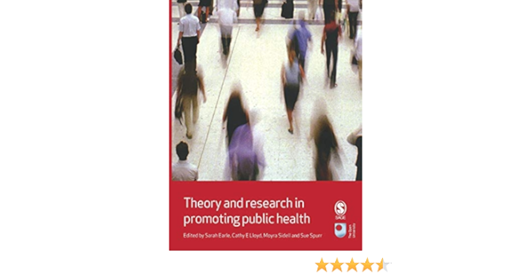 Theory And Research In Promoting Public Health Published In Association With The Open University 9781412930710 Medicine Health Science Books Amazon Com