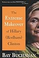 Extreme Makeover of Hillary (Rodham) Clinton
