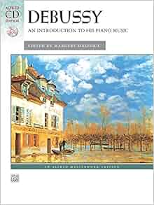 Debussy An Introduction To His Piano Music Book Amp Cd