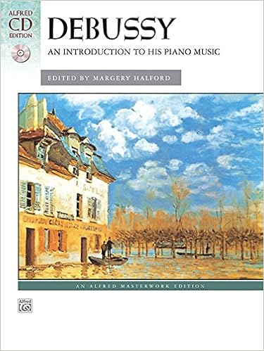 Debussy -- An Introduction To His Piano Music: Book & Cd (Alfred Masterwork Cd Edition) (9780739038765)