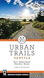 Urban Trails Seattle: Shoreline, Renton, Kent, Vashon Island by Craig Romano