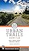 Urban Trails Seattle: Shoreline, Renton, Kent, Vashon Island by Craig Romano