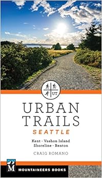 Urban Trails Seattle: Shoreline, Renton, Kent, Vashon Island, by Craig Romano