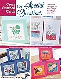 Cross Stitched Cards for Special Occasions: Creative Designs for Birthdays, Holidays, and More (Desi by Editors of Crosstitcher Magazine