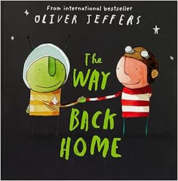 The Way Back Home: Amazon.co.uk: Jeffers, Oliver, Jeffers, Oliver ...