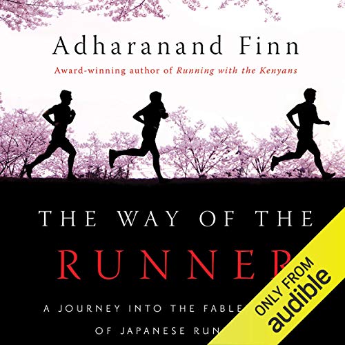 The Way of the Runner: A Journey into the Fabled World of Japanese Running by Adharanand Finn