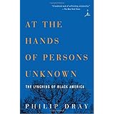 At the Hands of Persons Unknown: The Lynching of Black America (Modern Library)