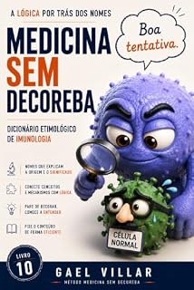 Livro Medicina Sem Decoreba: Dicionário Etimológico de Imunologia: A Lógica Por Trás dos Nomes Imunológicos