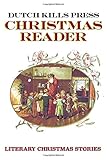 Dutch Kills Press Christmas Reader: Literary Christmas Stories by 