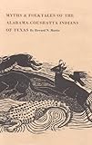 Myths and Folktales of the Alabama-Coushatta Indians of Texas by 