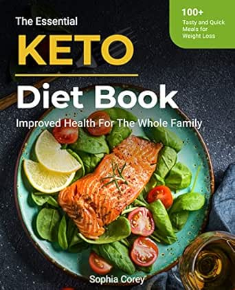 The Essential Keto Diet Book 100 Tasty and Quick Meals for Weight 