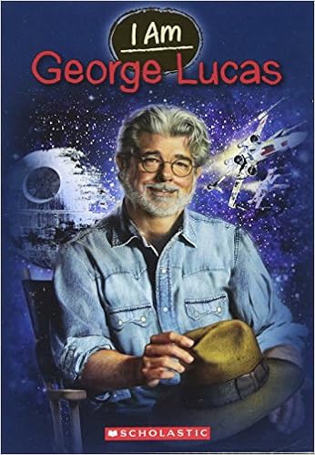 I Am #7: George Lucas, by Grace Norwich Elisabeth Alba I Am #7: George Lucas, by Grace Norwich Elisabeth Alba