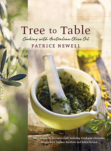 Download Tree to Table: Cooking with Australian Olive Oil