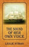 The Sound of Her Own Voice by 