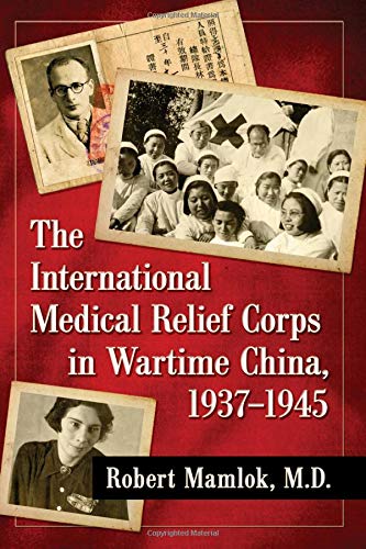 [Book] The International Medical Relief Corps in Wartime China, 1937–1945<br />D.O.C