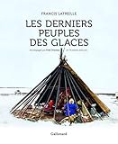 Les derniers peuples des glaces by