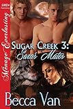 Sugar Creek 3: Sara's Mates [Sugar Creek 3] (Siren Publishing Menage Everlasting)